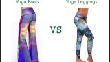 Yoga Pants vs Yoga Leggings