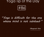 Yoga is difficult for the one whose mind is not subdued