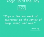 Yoga is the art work of awareness