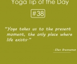 Yoga takes us to the present moment