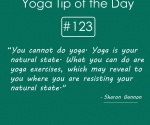 You cannot do yoga. Yoga is your natural state
