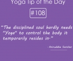 the disciplined soul hardly needs Yoga