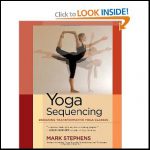 Yoga Book by Mark Stephens – Yoga Sequencing
